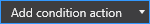 Add condition action